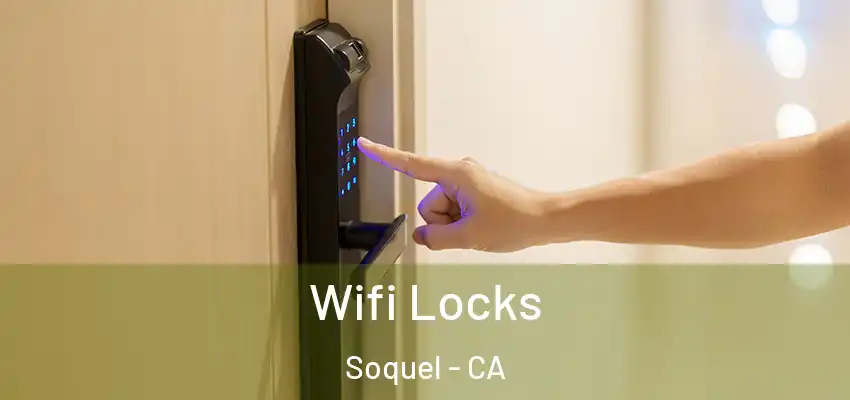  Wifi Locks Soquel - CA